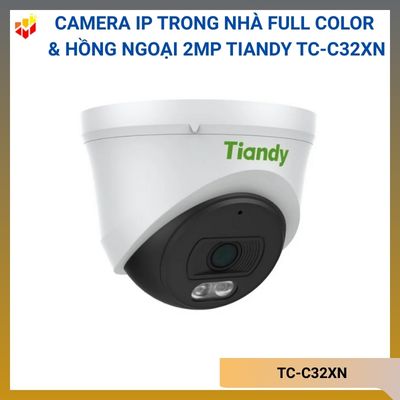 Camera IP bán cầu trong nhà Full Color & Hồng Ngoại 2MP TIANDY TC-C32XN