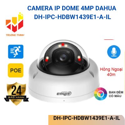 Camera IP Dome 4MP DAHUA DH-IPC-HDBW1439E1-A-IL
