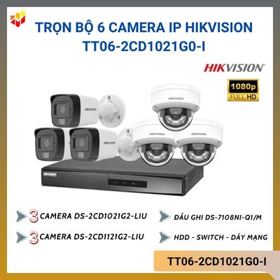 Trọn bộ 6 camera IP Hik TT06-2CD1021G0-I