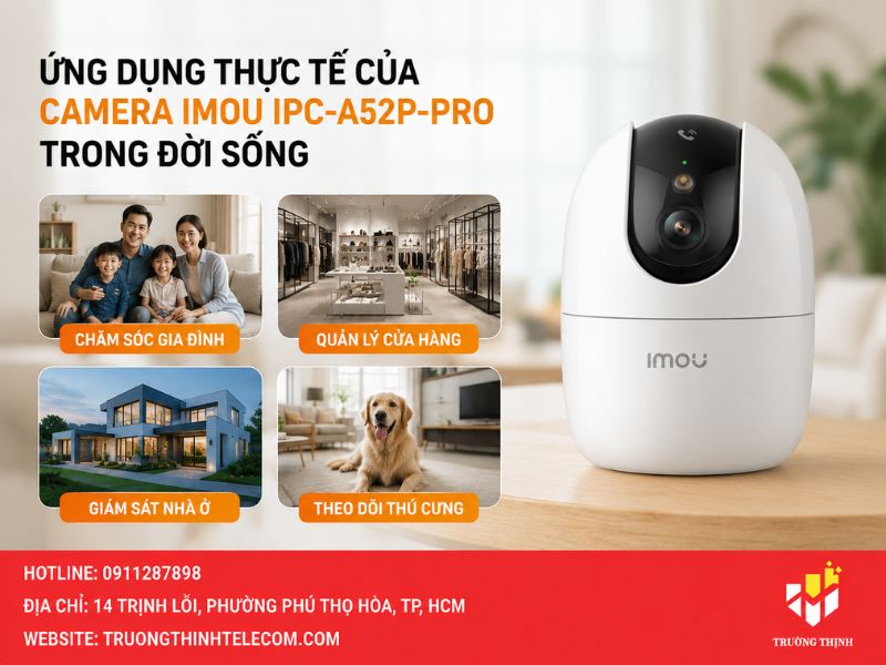 Ứng dụng thực tế của Camera IMOU IPC-A52P-PRO trong đời sống