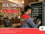 Sửa tổng đài cho khách sạn: checklist xử lý lỗi từ khảo sát đến nghiệm thu