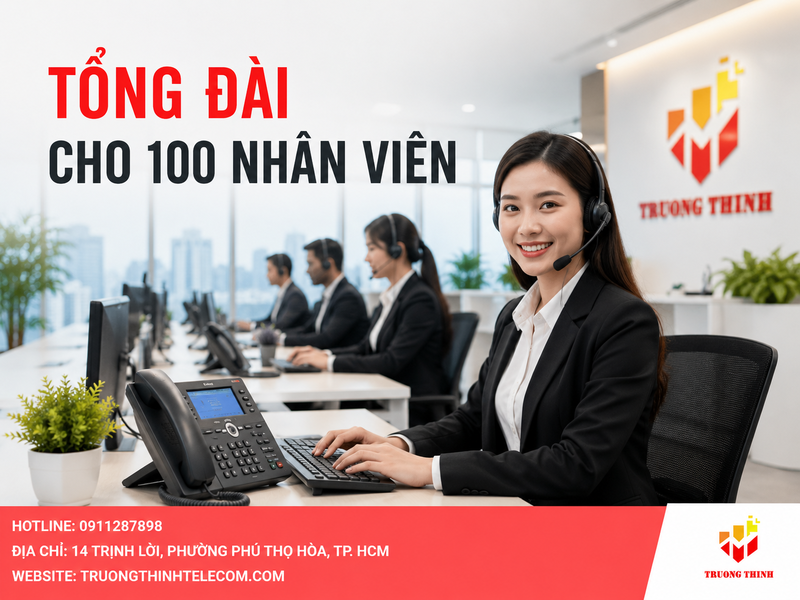 Tổng đài cho 100 nhân viên: Cách chọn, triển khai và tối ưu chi phí thực tế