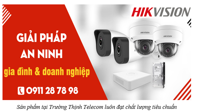 Trường tìm đại lý phân phối camera Hikvision