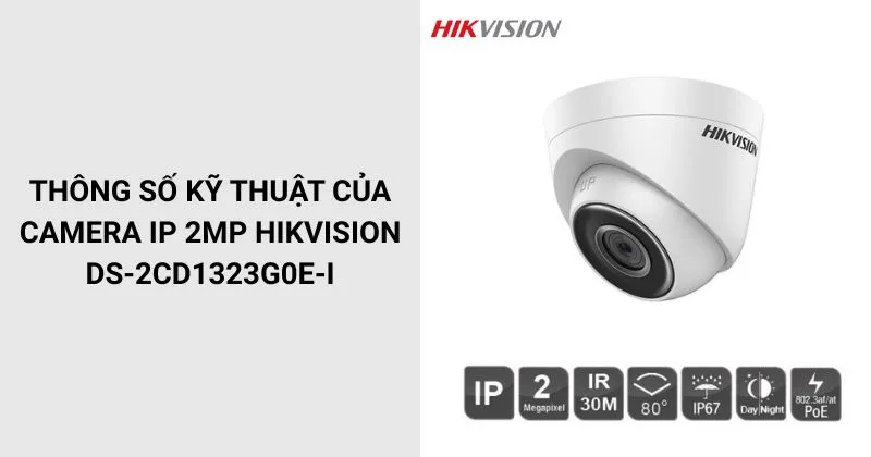 Thông số của Camera Hikvision DS-2CD1323G0E-I