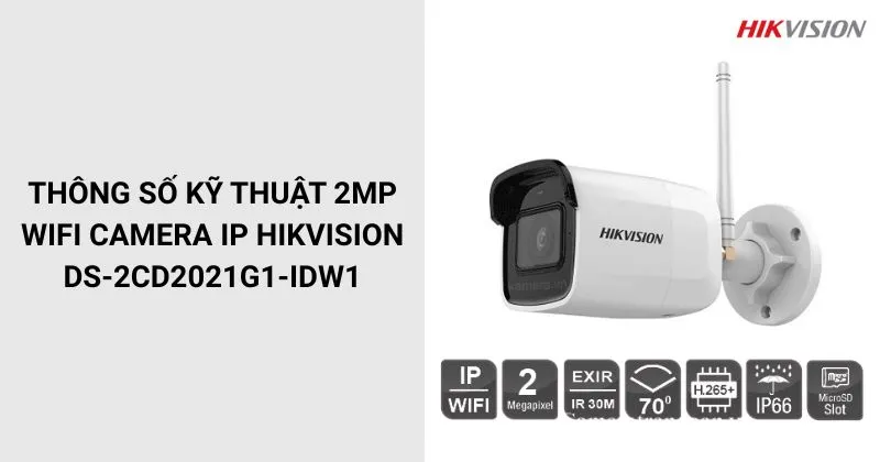 Thông số DS-2CD2021G1-IDW1 2MP Wifi Camera IP HIKVISION