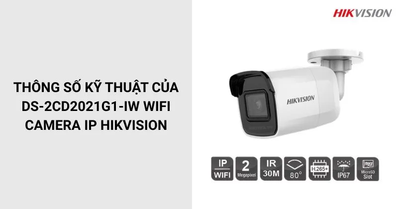 Thông số của DS-2CD2021G1-IW 2MP Camera IP HIKVISION