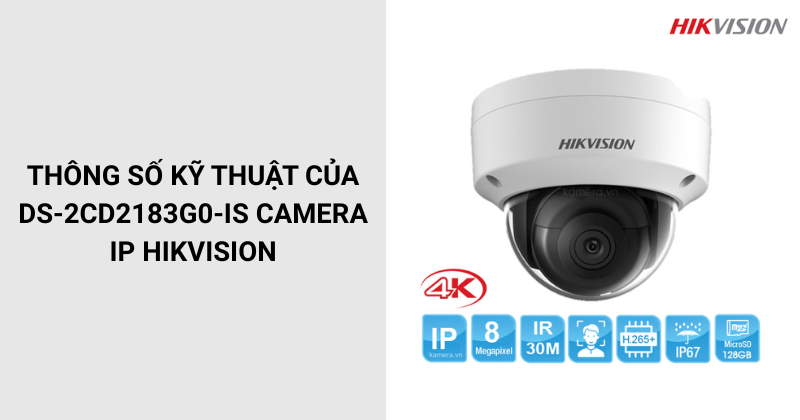 Thông số của DS-2CD2183G0-IS Camera IP HIKVISION