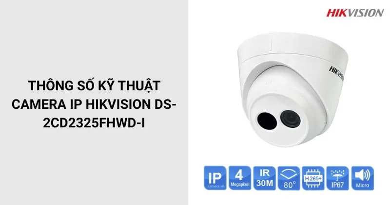 Thông số của Camera HIKVISION DS-2CD2325FHWD-I