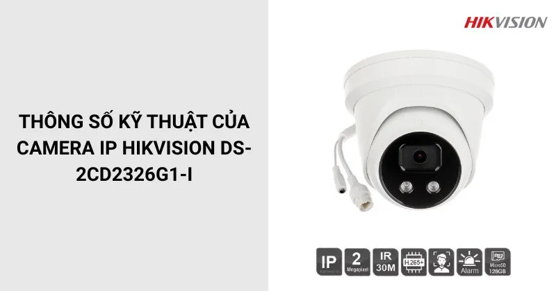 Thông số của Camera HIKVISION DS-2CD2326G1-I