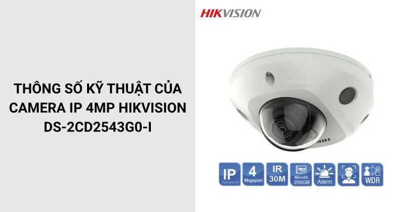 Thông số của Camera HIKVISION DS-2CD2543G0-I