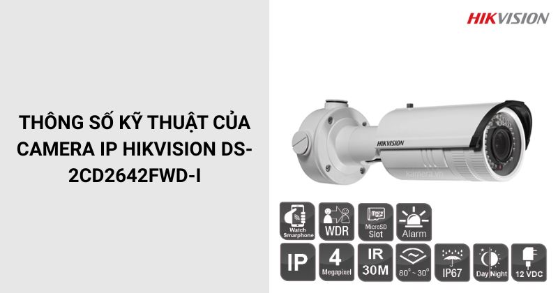 Thông số của Camera IP HIKVISION DS-2CD2642FWD-I