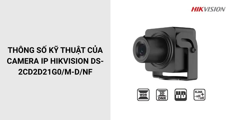 Thông số của Camera HIKVISION DS-2CD2D21G0/M-D/NF