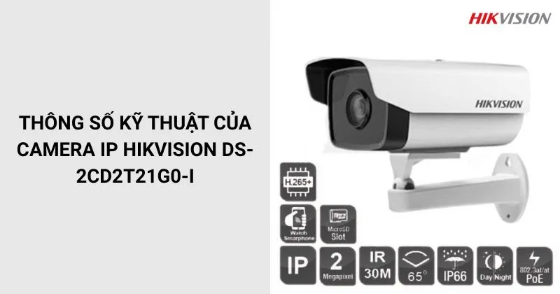 Thông số của Camera HIKVISION DS-2CD2T21G0-I