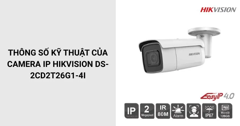 Thông số của Camera HIKVISION DS-2CD2T26G1-4I