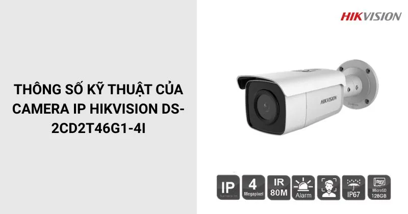 Thông số của Camera HIKVISION DS-2CD2T46G1-4I