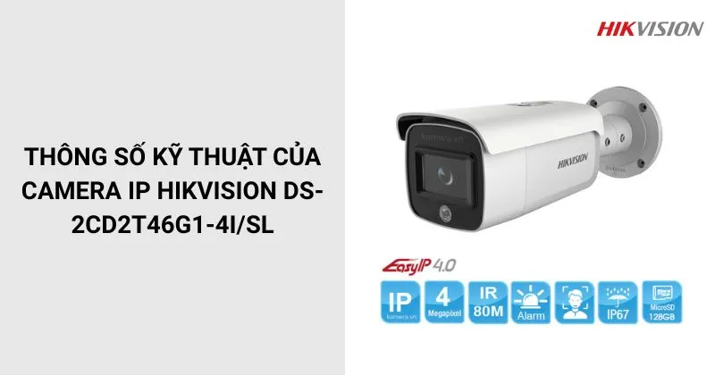 Thông số của Camera HIKVISION DS-2CD2T46G1-4I/SL