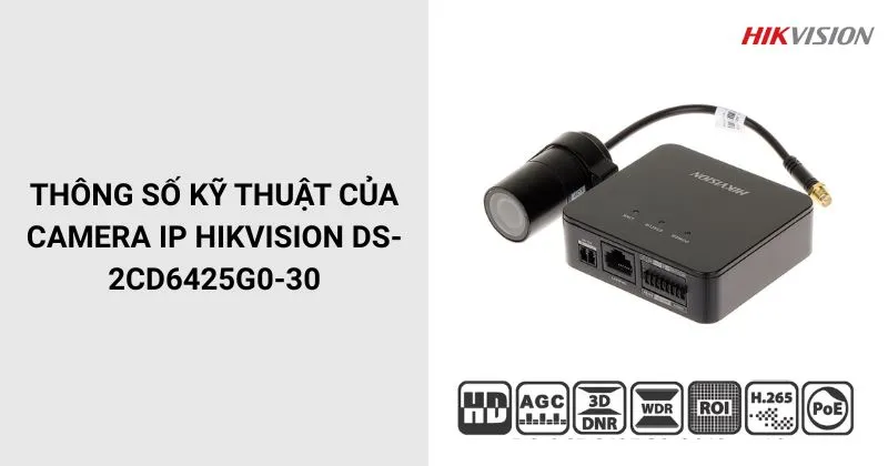 Thông số của DS-2CD6425G0-30 Camera HIKVISION