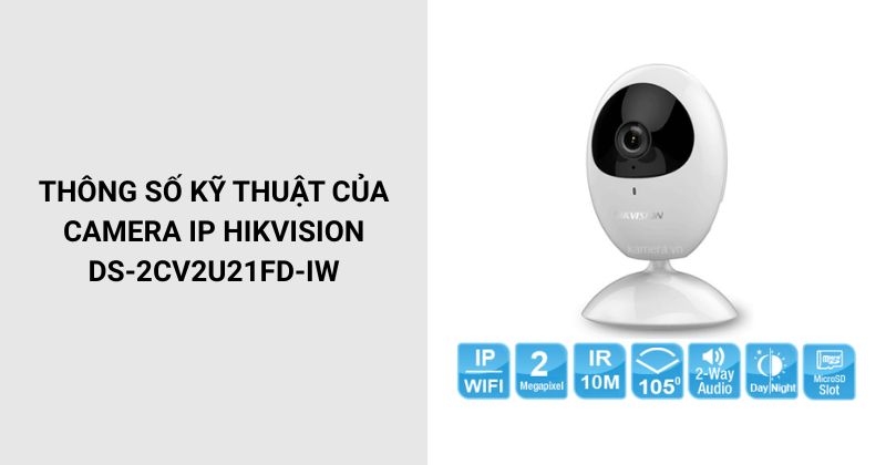 Thông số của Camera HIKVISION DS-2CV2U21FD-IW