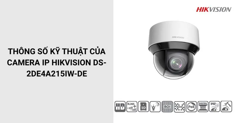 Thông số của Camera HIKVISION DS-2DE4A215IW-DE
