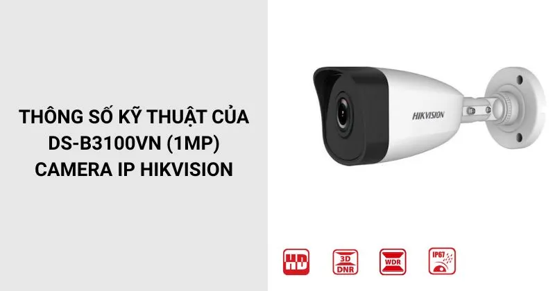 Thông số của DS-B3100VN Camera IP HIKVISION