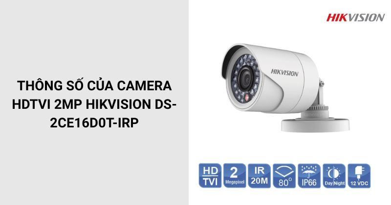 Thông số của Camera Hikvision DS-2CE16D0T-IRP