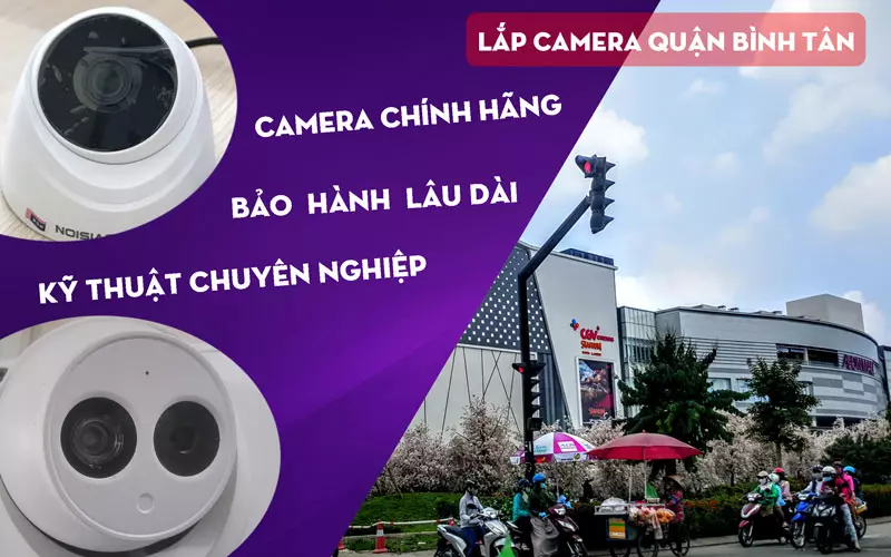 Lưu ý khi chọn đơn vị lắp camera tại quận Bình Tân Lưu ý khi chọn đơn vị lắp camera tại quận Bình Tân