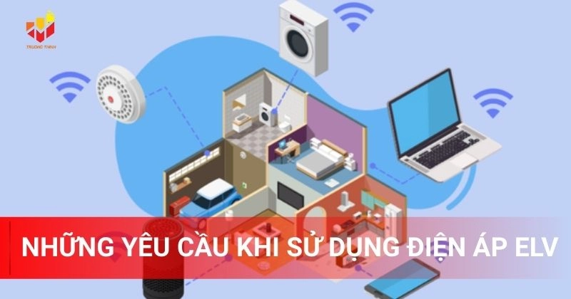Những yêu cầu khi sử dụng điện áp ELV