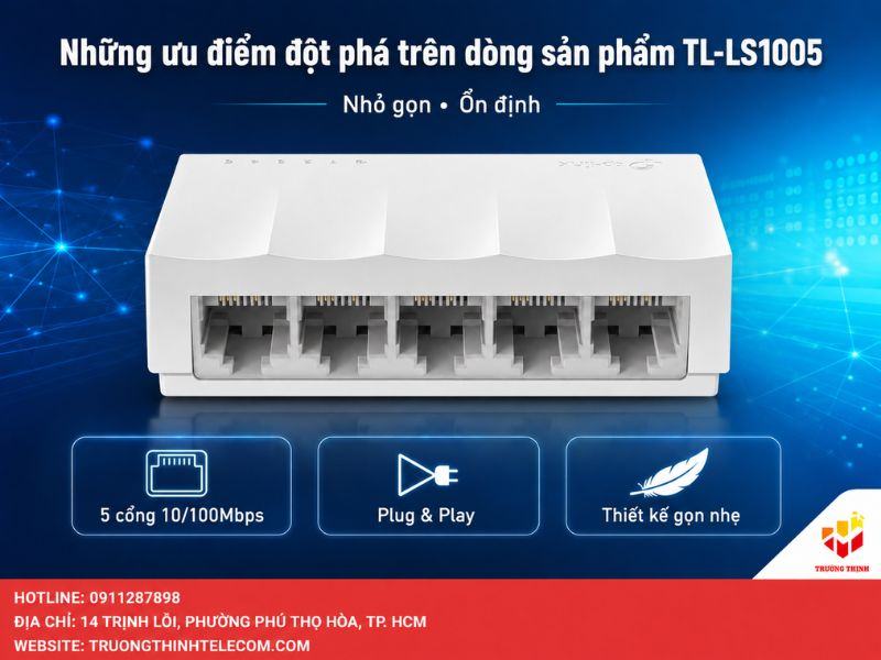 Những ưu điểm đột phá trên dòng sản phẩm TL-LS1005