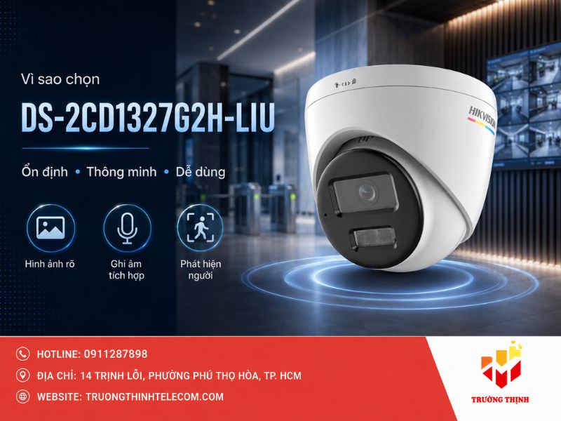 Tại sao nên chọn Camera IP Dome DS-2CD1327G2H-LIU thay vì các dòng khác?