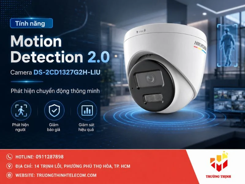 Tính năng Motion Detection 2.0 trên camera DS-2CD1327G2H-LIU 