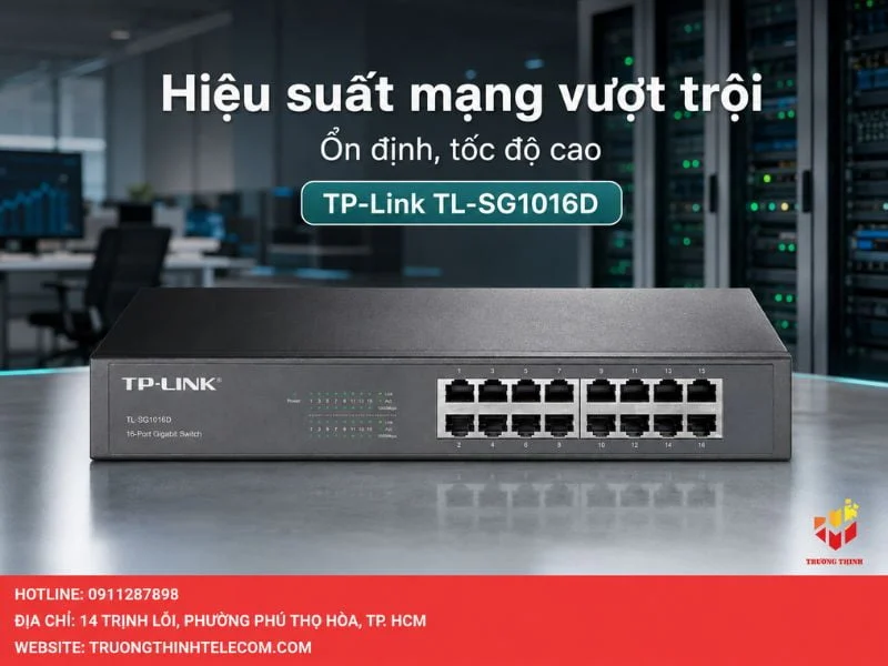 Tối ưu hiệu suất mạng vượt trội với TP-Link TL-SG1016D