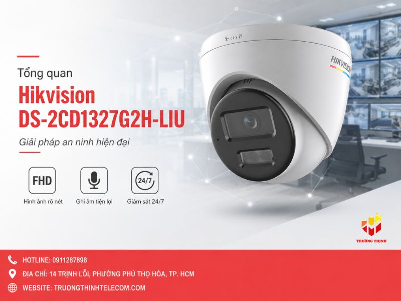 Tổng quan về Hikvision DS-2CD1327G2H-LIU trong hệ thống an ninh hiện đại