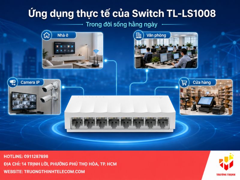 Ứng dụng thực tế của Switch TL-LS1008 trong đời sống hàng ngày