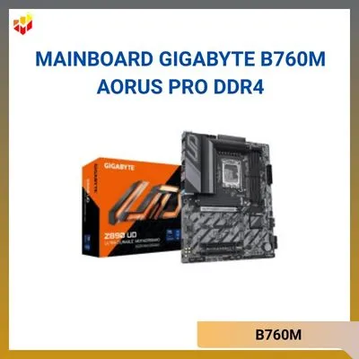 Mainboard Gigabyte B760M AORUS PRO DDR4 giá tốt tại TPHCM
