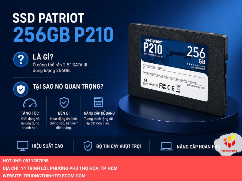 SSD Patriot 256GB P210 là gì? Tại sao nó lại quan trọng?