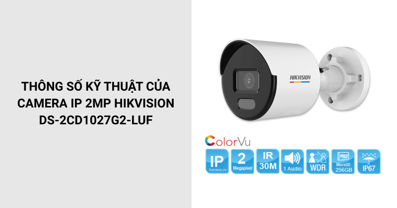 Các thông số của Camera HIKVISION DS-2CD1027G2-LUF