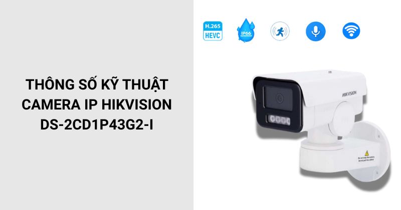 Thông số kỹ thuật Camera HIKVISION DS-2CD1P43G2-I