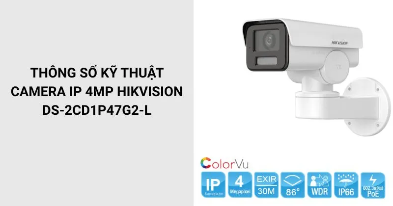 Thông số kỹ thuật Camera HIKVISION DS-2CD1P47G2-L