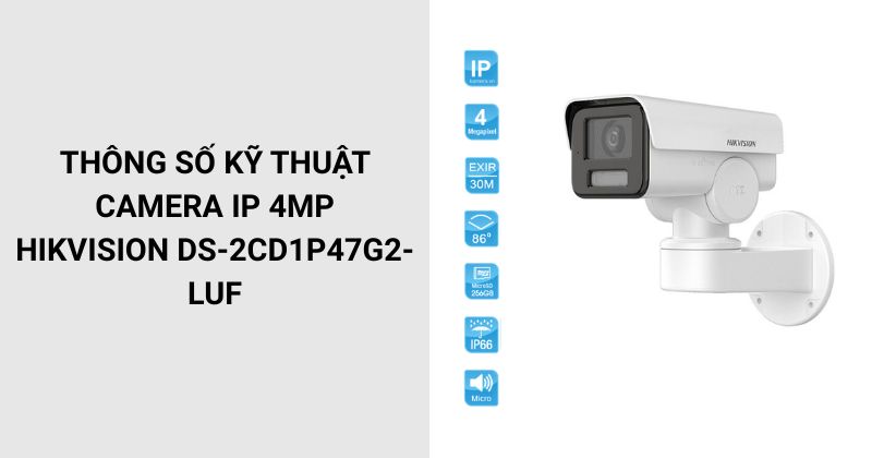 Thông số kỹ thuật Camera DS-2CD1P47G2-LUF