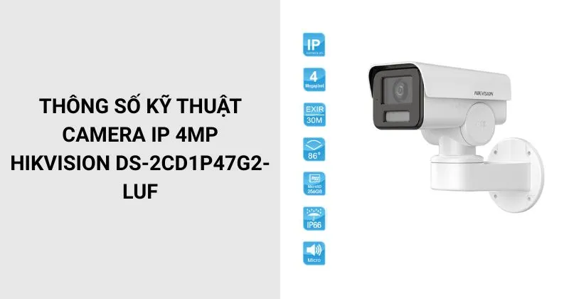 Thông số kỹ thuật Camera DS-2CD1P47G2-LUF