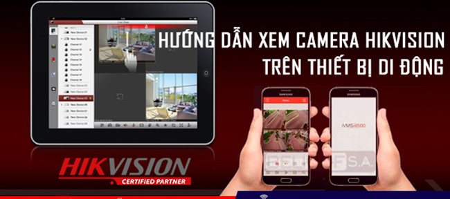 Cách xem camera Hikvision trên điện thoại