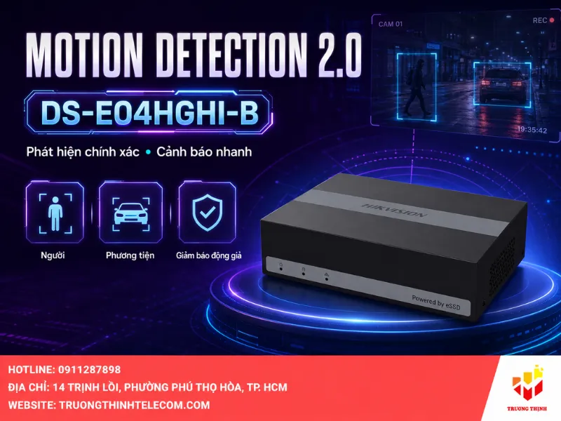 Tính năng thông minh Motion Detection 2.0 trên DS-E04HGHI-B