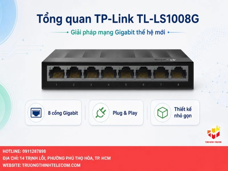Tổng quan về TP-Link TL-LS1008G giải pháp mạng Gigabit thế hệ mới