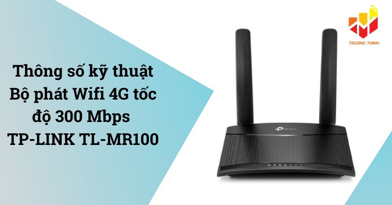 Bộ phát Wifi 4G tốc độ 300 Mbps TP-LINK TL-MR100