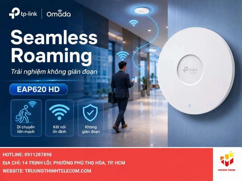 Tính năng Seamless Roaming và trải nghiệm người dùng không gián đoạn