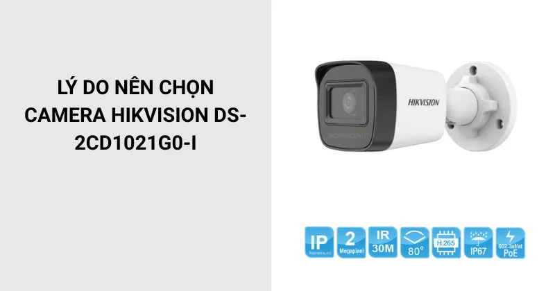 Lý do nên chọn camera HIKVISION DS-2CD1021G0-I