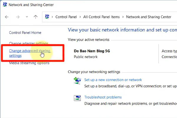 Hướng dẫn bước Change advanced sharing Settings Chọn Change advanced sharing Settings