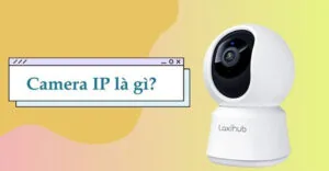 Camera IP là gì?