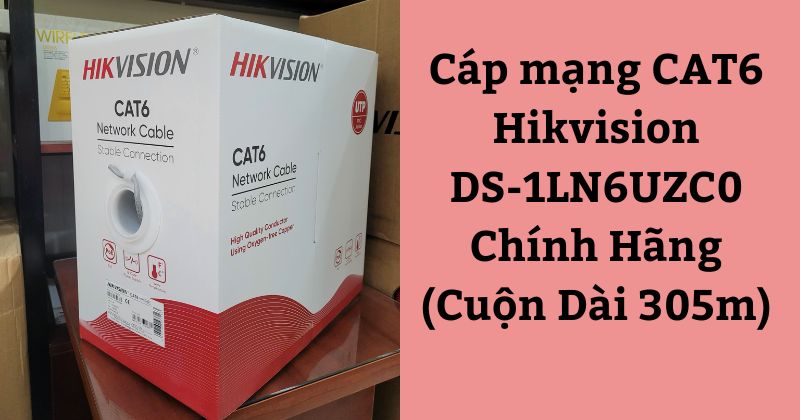 Cáp mạng CAT6 Hikvision DS-1LN6UZC0 Chính Hãng (Cuộn Dài 305m)