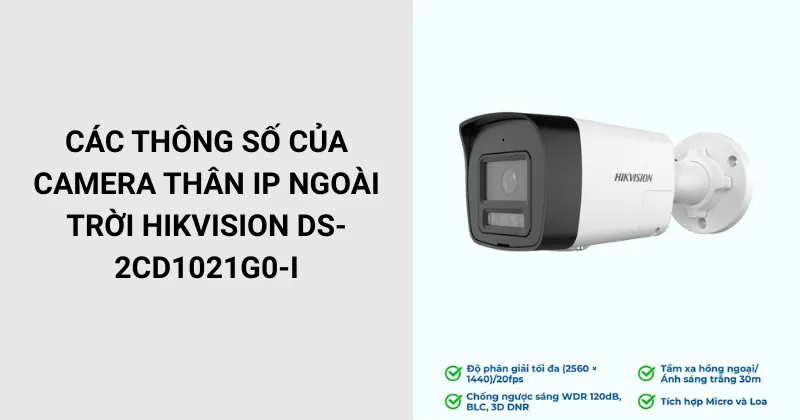 Thông số kỹ thuật Camera IP Hikvision hình trụ 4MP DS-2CD1043G2-LIUF